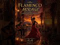 Flamenco Mirage – Passionate Flamenco Instrumental | Spanish Guitar & Dance Vibes