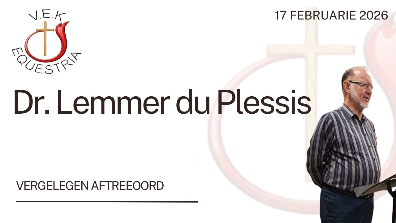 Dr. Lemmer Du Plessis - Vergelegen Aftreeoord | 17 Februarie 2026