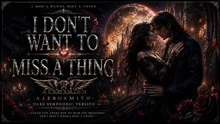I Don't Want to Miss a Thing 🖤 Dark Symphonic Metal Version | Aerosmith Cover
