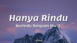 Hanya Rindu - Andmesh (Lirik) || Ku Rindu Senyummu Ibu :)