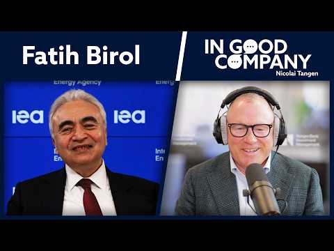 IEA Executive Director: The global energy crisis explained | Podcast | In Good Company
