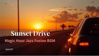 夕暮れのドライブ｜Sunset Drive for Evening Cruise &amp; Chill｜Magic Hour Jazz