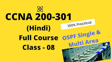 Class-8 OSPF SINGLE AREA & MULTI AREA CONFIGURATION: Learn Open Shortest Path First in Hindi & Urdu