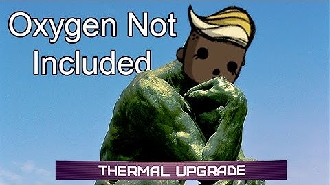 Oxygen Not Included Episode 4: Thermal Upgrade