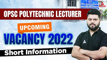 OPSC POLYTECHNIC LECTURER Recruitment 2022 | UPCOMING VACANCY 2022 | Short Information