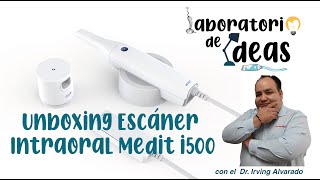 Unboxing Escáner Intraoral Medit i500 en español