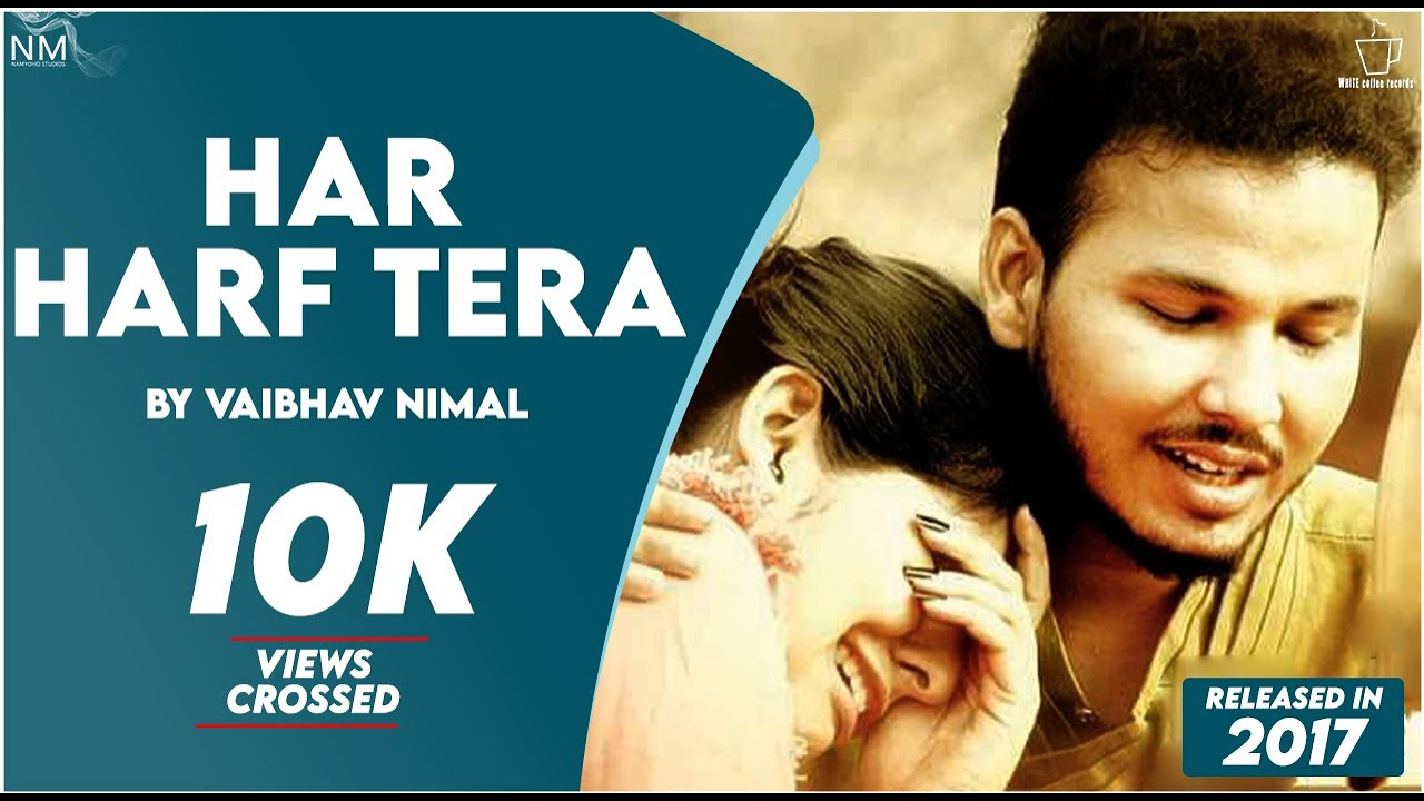 HAR HARF TERA FEAT. VAIBHAV NIMAL II OFFICIAL VIDEO II NAMYOHO STUDIOS HAR HARF TERA FEAT. VAIBHAV NIMAL II OFFICIAL VIDEO II NAMYOHO STUDIOS