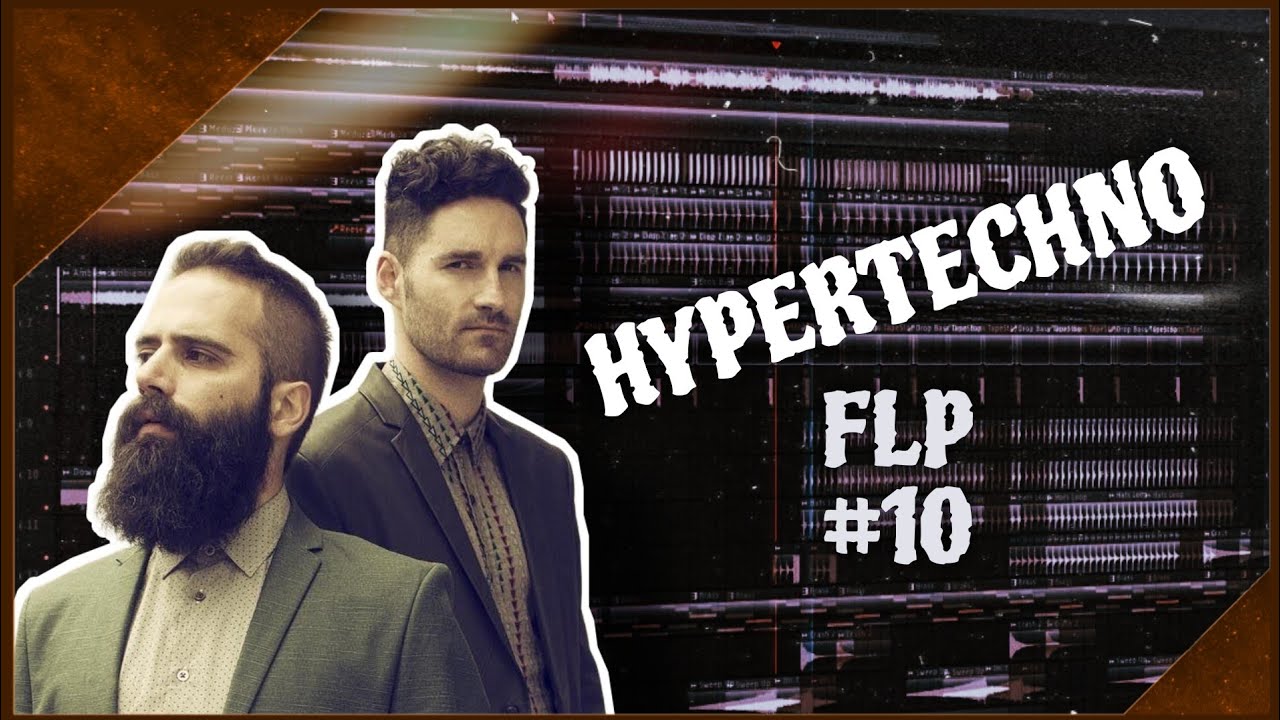 HYPERTECHNO FLP #10 (+ Samples & Presets)