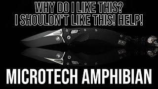 It's the Best One, Without a Doubt! - Microtech Knives Amphibian