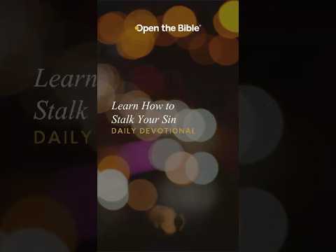Learn How to Stalk Your Sin #dailydevotional #sin #openthebible artwork