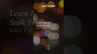 Learn How to Stalk Your Sin #dailydevotional #sin #openthebible Learn How to Stalk Your Sin #dailydevotional #sin #openthebible