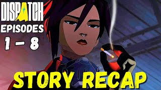 Dispatch ALL Episodes 1-8 Story Recap | Story Explained [Invisigal Route] Wealth