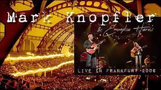Mark Knopfler & E. Harris live at Frankfurt Festhalle 2006 (Audio REMASTERED)