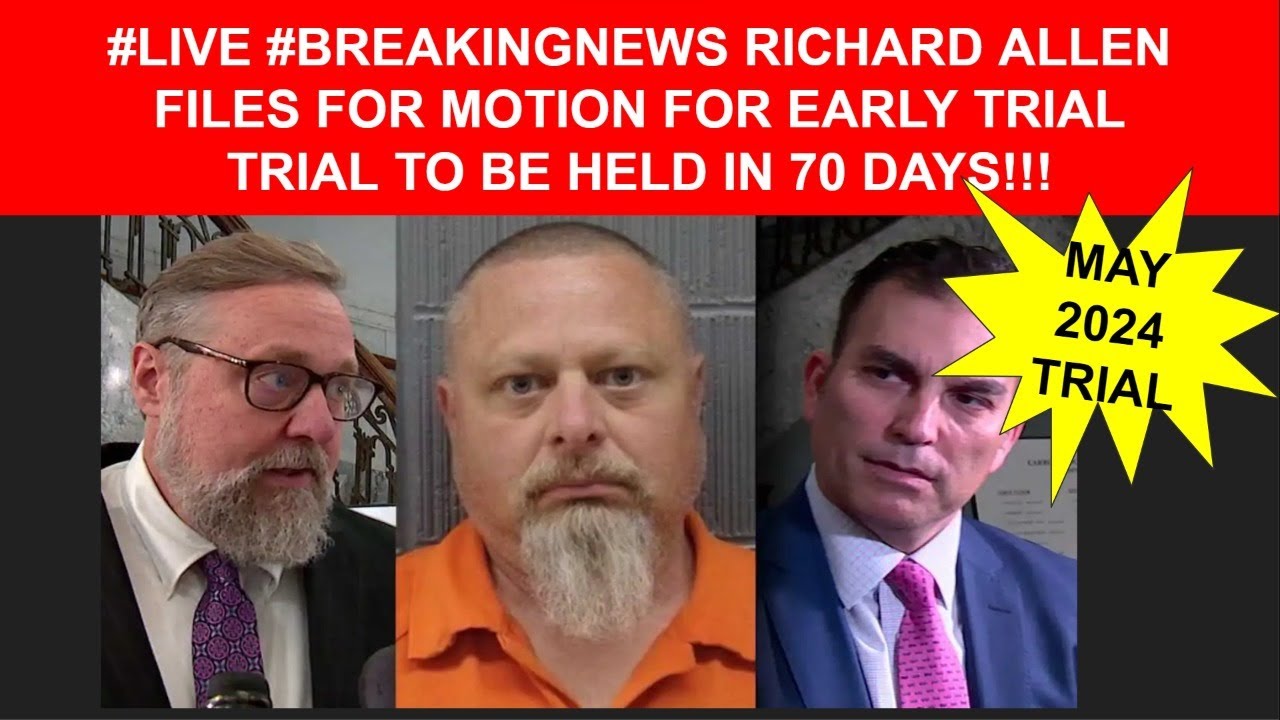 #LIVE #BREAKINGNEWS RICHARD ALLEN FILES MOTION FOR EARLY TRIAL TRIAL ...