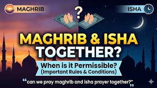 Can We Pray Maghrib and Isha Together? | @assimalhakeem 