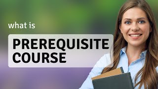 Unlocking Success: The Role of Prerequisite Courses