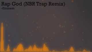 Eminem - Rap God (NBR Trap Remix)