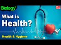 What is Health | Health and Hygiene | Part I | Biology | Home Revise