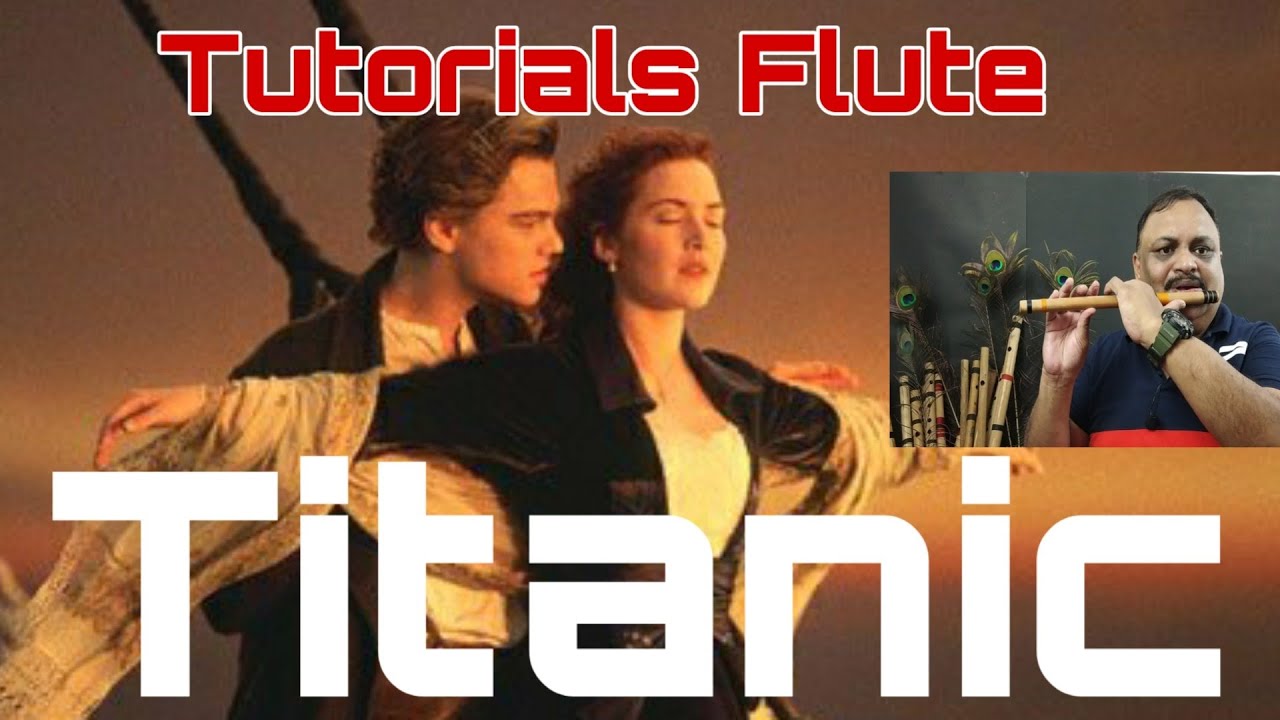 Titanic Flute Tutorials Bansuri Guru Pushkal Srivastava YouTube