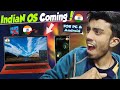 India Upcoming operating system for Android &amp; PC excited!