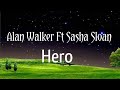 Alan Walker Ft Sasha Sloan - Hero (Lyrics)