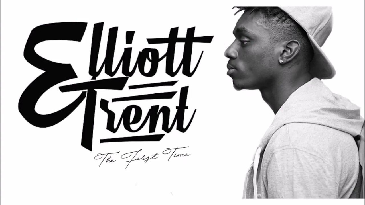 Elliott Trent | The First Time