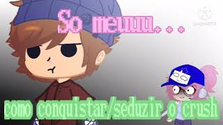 Como conquistar/seduzir o seu crush (anima lima) screenshot 2