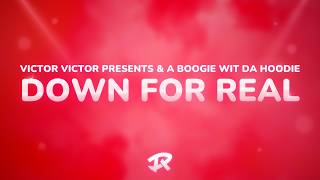 Victor Victor Presents - Down For Real (Lyrics) ft. A Boogie wit da Hoodie