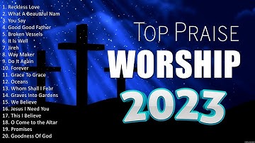 Christian Hits Playlist 2023 - B.e.t.h.e.l Worship - Worship Songs 2023 Playlist