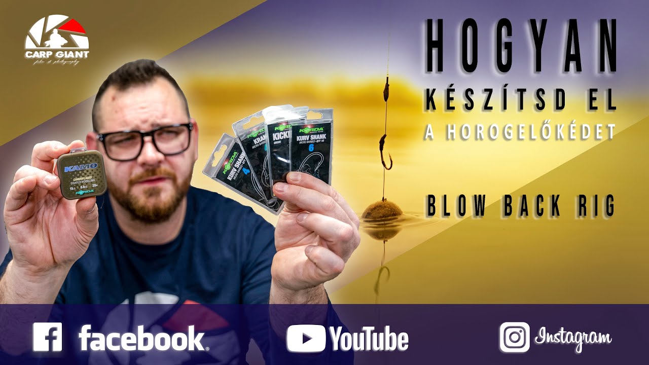 Hogyan készítsd el a horogelőkédet...BLOW BACK RIG