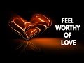 Feel Worthy and Deserving of Love - Healing Subliminal | Theta Waves
