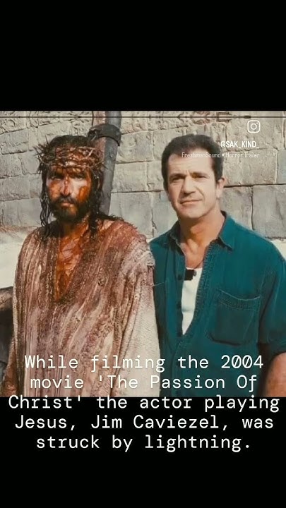Passion Of Christ Actor Struck By Lightning Movie 'The Passion Of Christ' the actor playing Jesus, Jim Caviezel