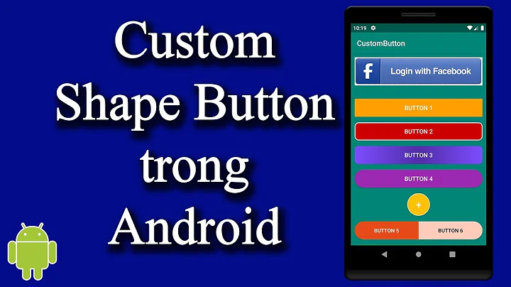Thực hiện Custom Shape Button trong Android - [Android Customize - #02]