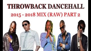 dancehall 2015-2018 mix pt-2 raw | Vybz Kartel, Movado, Masicka, alkaline, Teejay, Jahmiel, masicka