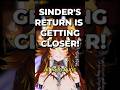 NEW UPDATE ON SINDER'S RETURN!!!