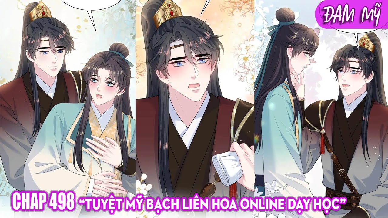 CHAP 498| TUYỆT MỸ BẠCH LIÊN HOA ONLINE DẠY HỌC | TRUYỆN TRANH ĐAM MỸ