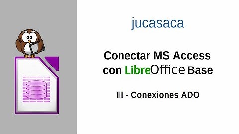 Conectar archivos MS Access con LibreOffice Base. III   Conexiones ADO