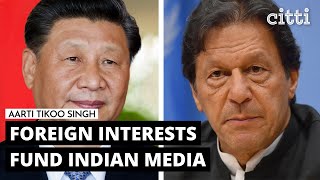 "Parts of India's media work for & are funded by foreign interests." Aarti Tikoo Singh screenshot 4