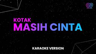 Kotak - Masih Cinta (Karaoke Version)