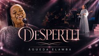 DESPERTEI - Agueda Elamba - Clipe Oficial