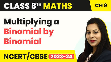 Multiplying a Binomial by Binomial - Algebraic Expressions & Identities | Class 8 Maths Chapter 9