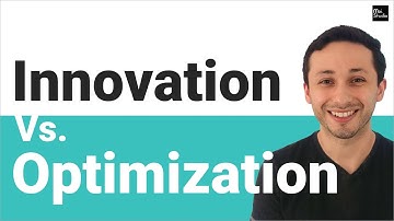 INNOVATION VS OPTIMIZATION