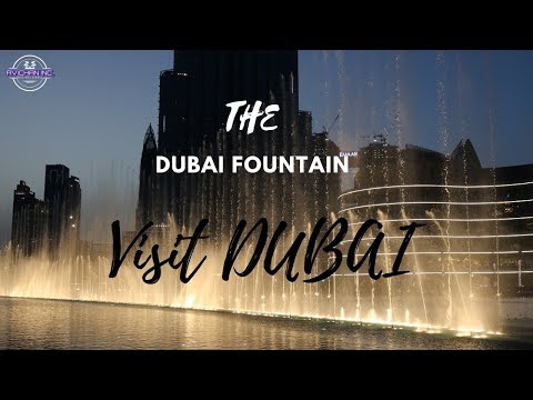 The DUBAI FOUNTAIN***** VISIT DUBAI !!!