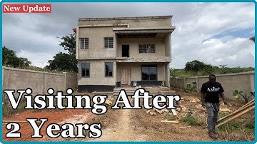 Visiting My House After 2 Years || Building A House In Ghana || Episode 51