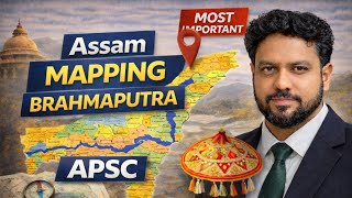 Brahmaputra and its Tributaries Mapping for APSC | Most Important Assam Geography