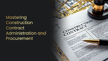 Master Construction Contract Administration & Procurement Like a Pro
