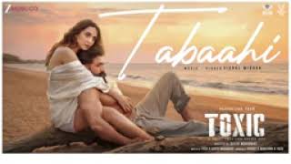 Tabaahi | Toxic (Kannada) | Rocking Star Yash & Kiara Advani | Vishal Mishra | Yogaraj Bhat