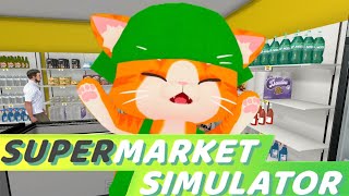 【💰Supermarket Simulator🛒】全品、猫の毛が付いてくる！【VTuber】