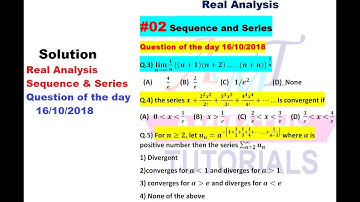 #02 Real Analysis-Question of the day 16/10/2018 Q.3,Q.4 and 5 | Sequence and Series problem