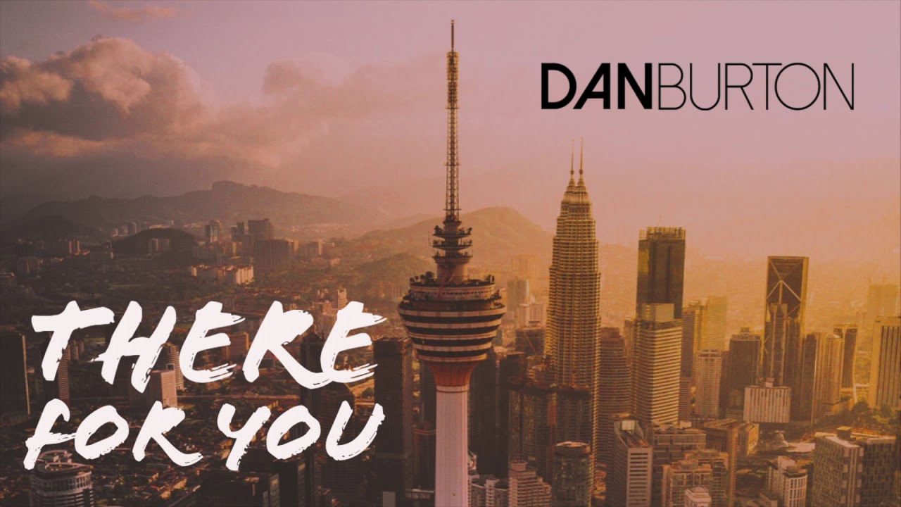 Dan Burton - There For You